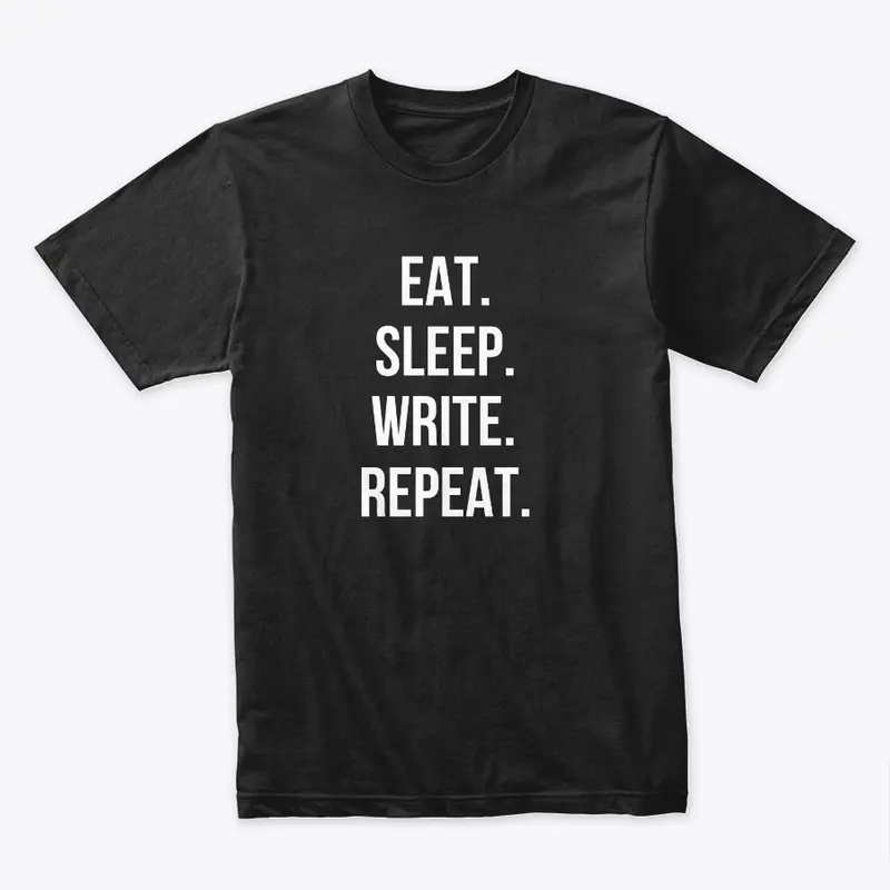 Eat. Sleep. Write. Repeat. Dark Colors