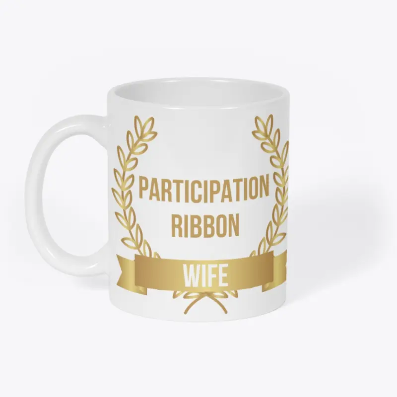 Participation Ribbon Wife