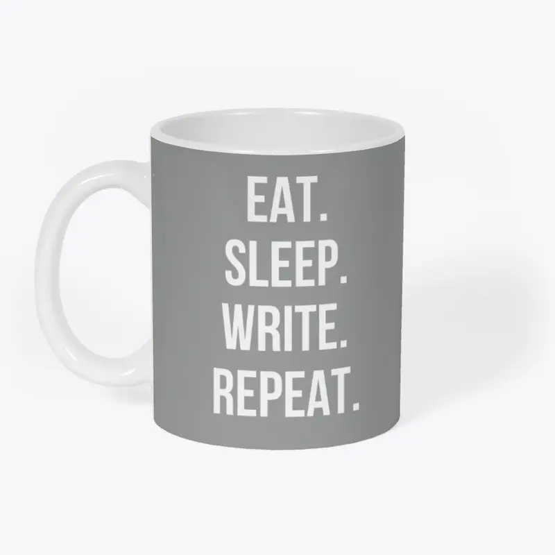 Eat. Sleep. Write. Repeat. Dark Colors