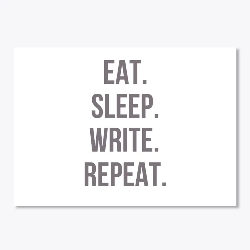 Eat. Sleep. Write. Repeat. Light Colors