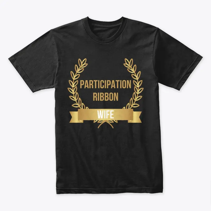 Participation Ribbon Wife