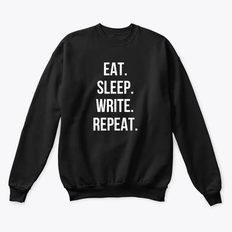 Eat. Sleep. Write. Repeat. Dark Colors