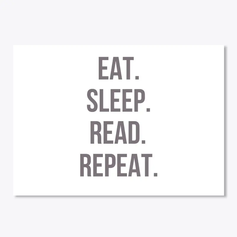 Eat. Sleep. Read. Repeat. Light Colors