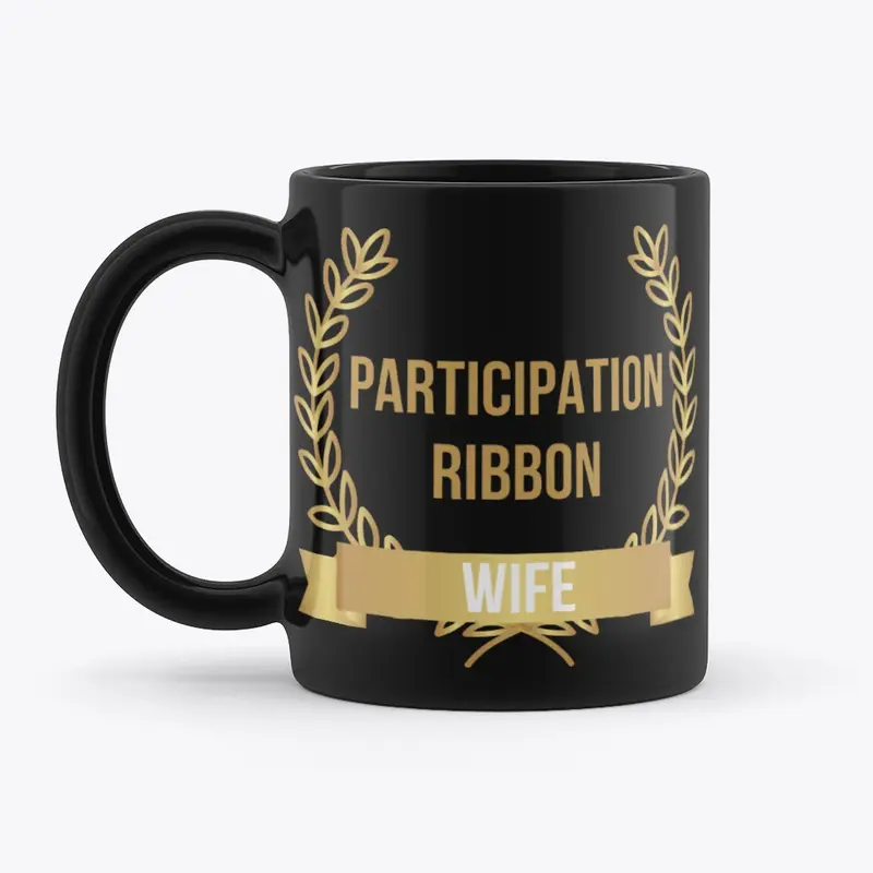 Participation Ribbon Wife